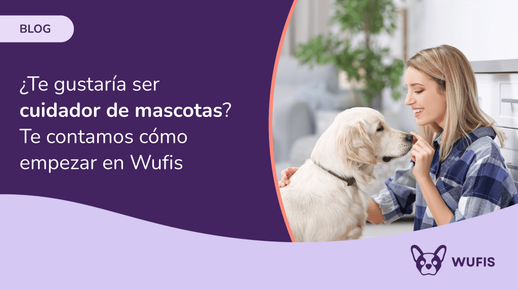 Mujer joven acariciando a un perro en su casa con texto sobre cómo ser cuidador de mascotas en Wufis